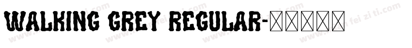 Walking grey Regular字体转换